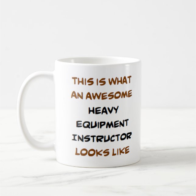 heavy equipment instructor, awesome coffee mug (Left)