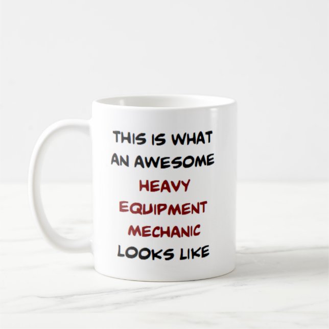 heavy equipment mechanic, awesome coffee mug (Left)