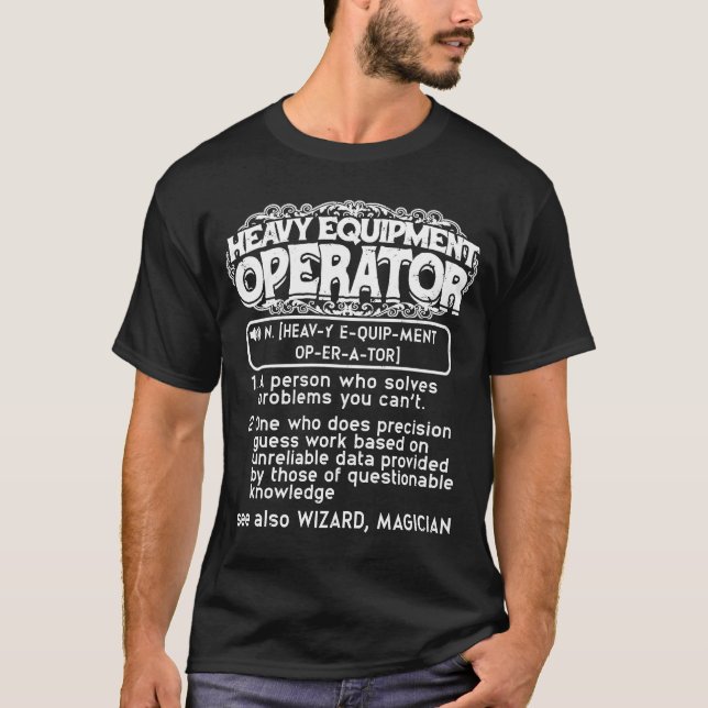 Heavy equipment operator a person who solves  Exca T-Shirt (Front)