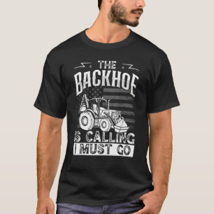 Heavy Equipment Operator Backhoe Operator Men T-Shirt