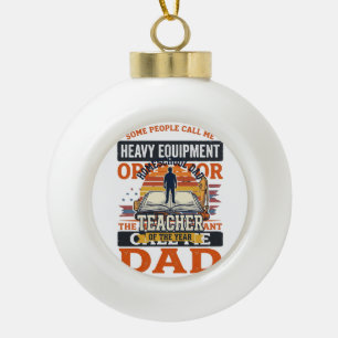 Heavy Equipment Operator Dad Vintage Shirt Design_ Ceramic Ball Christmas Ornament