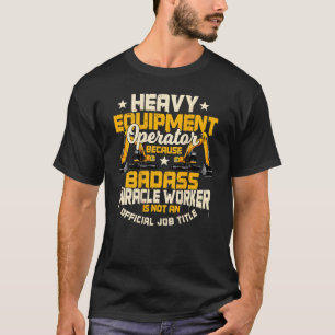 Heavy Equipment Operator Design On Back Of Clothin T-Shirt