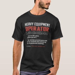 Heavy Equipment Operator Funny Dictionary T-Shirt