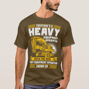 Heavy Equipment Operator Gift T-Shirt