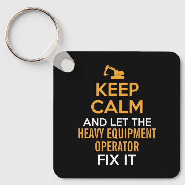 Heavy Equipment Operator Keep Calm  Key Ring (Front)