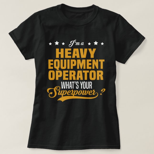 Heavy Equipment Operator T-Shirt (Design Front)