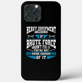 Heavy Equipment Technician Heavy Duty Mechanic iPhone 13 Pro Max Case
