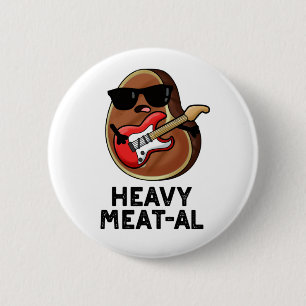 Heavy Meat-al Funny Meat Steak Pun  6 Cm Round Badge