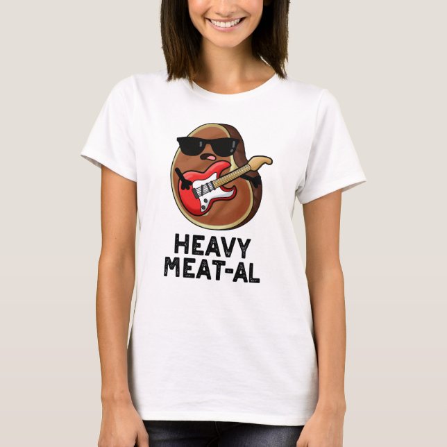 Heavy Meat-al Funny Meat Steak Pun  T-Shirt (Front)