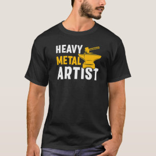 Heavy Metal Artist For A Blacksmith  1 T-Shirt