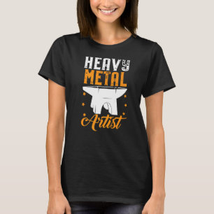 Heavy Metal Artist For A Blacksmith T-Shirt