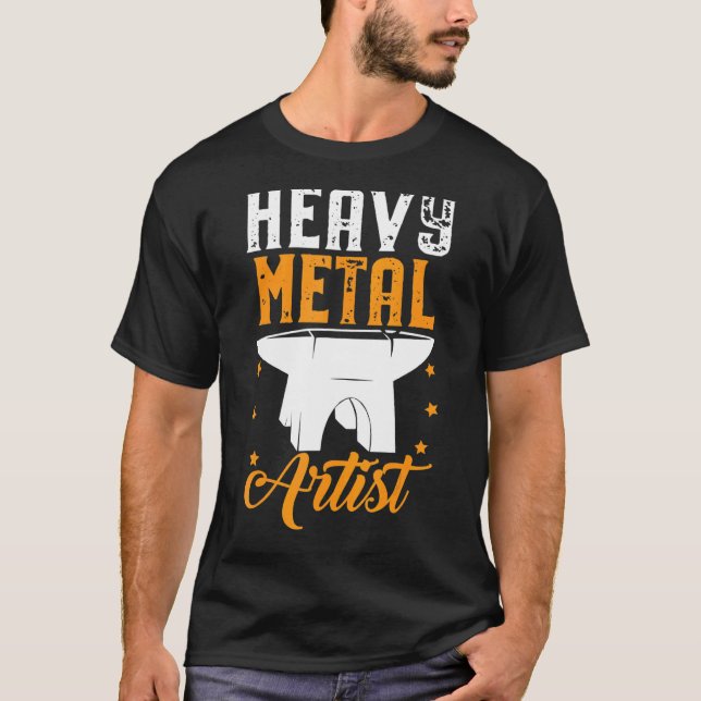 Heavy Metal Artist For A Blacksmith T-Shirt (Front)
