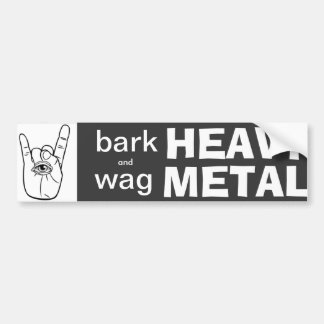 heavy metal, bark less wag more bumper sticker