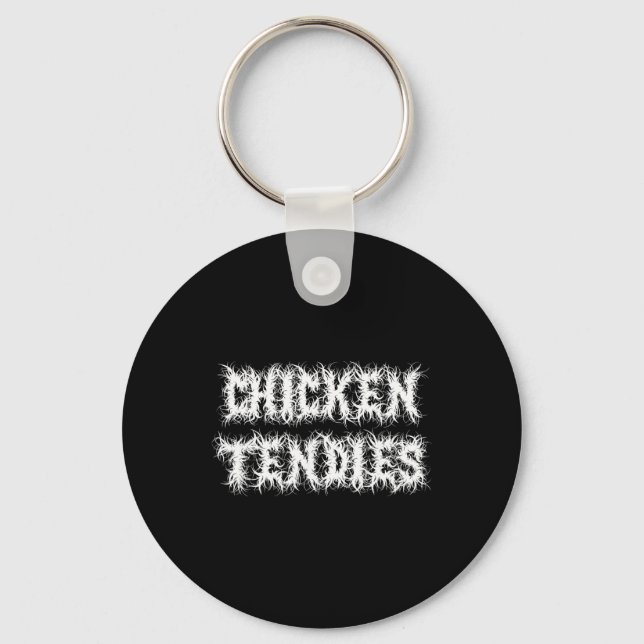 Heavy Metal Font Chicken Tendies  Key Ring (Front)