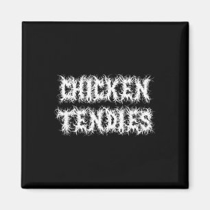 Heavy Metal Font Chicken Tendies  Magnet