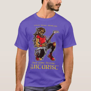 Heavy Metal Guitar Player Funny Guitar Quotes T-Shirt
