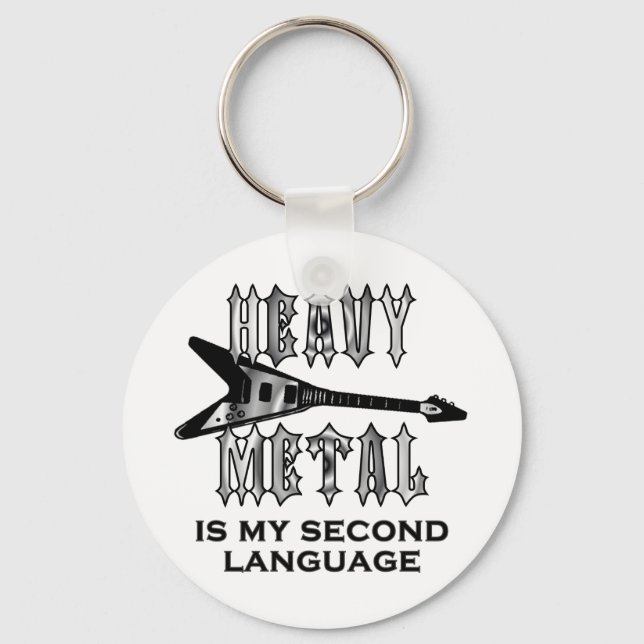 Heavy Metal  is my second language Key Ring (Front)