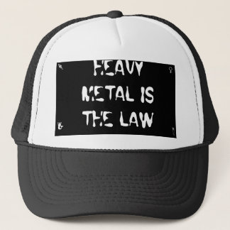 HEAVY METAL IS THE LAW TRUCKER HAT
