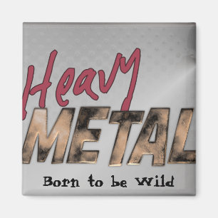 Heavy Metal metallic design Magnet