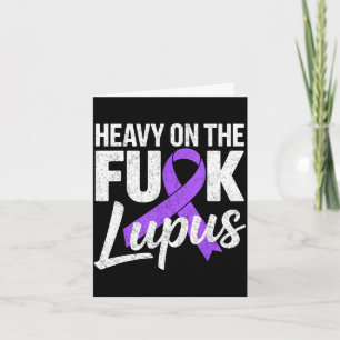 Heavy on the lupus awareness sle fighter purple card