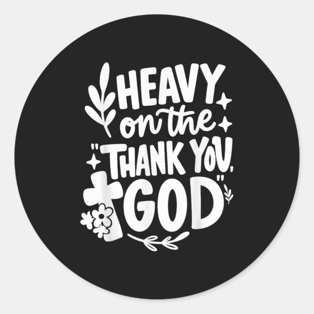 Heavy On The Thank You God Retro  Classic Round Sticker (Front)