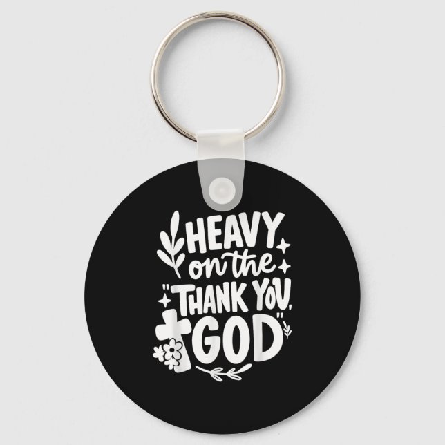 Heavy On The Thank You God Retro  Key Ring (Front)