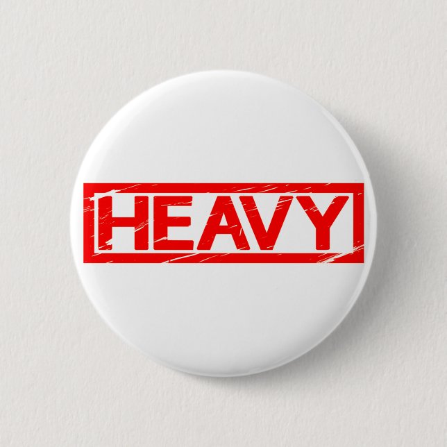Heavy Stamp 6 Cm Round Badge (Front)