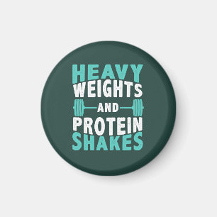 Heavy Weights and Protein Shakes Gym Magnet