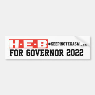 HEB FOR GOVERNOR #KEEPINGTEXASALIVE BUMPER STICKER