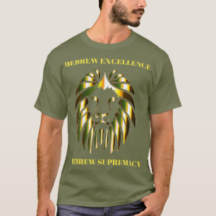 Hebrew Ecellence And Hebrew Supremacy Woke T-Shirt