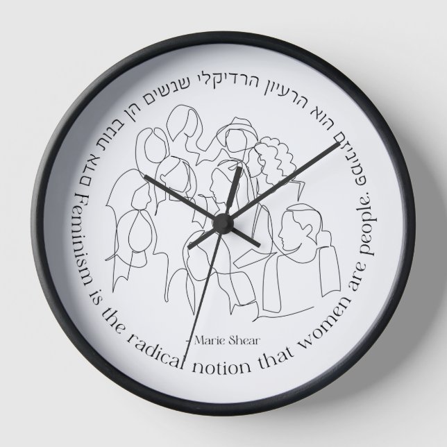 Hebrew: Feminism is the Radical... Jewish Feminist Clock (Front)