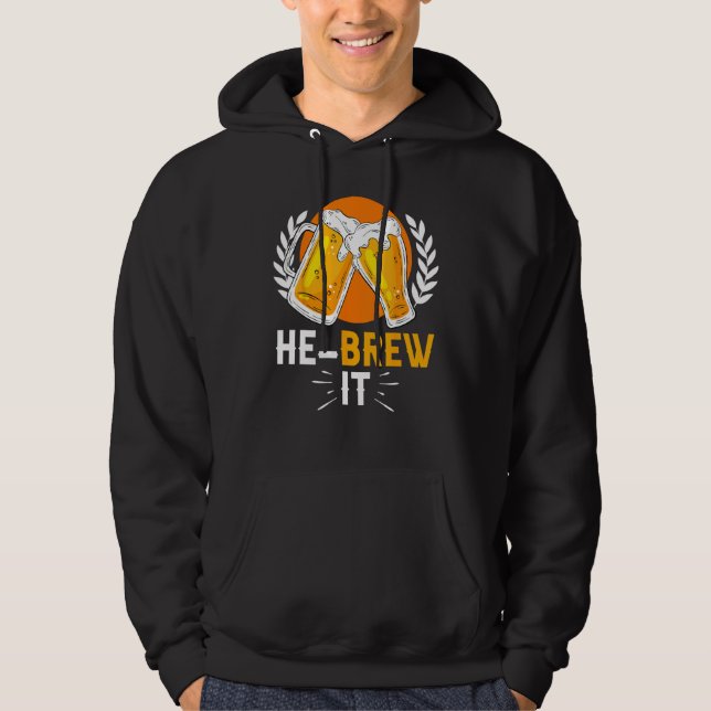 Hebrew Jewish Israelite Beer He Brew It Hoodie (Front)