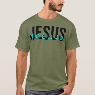 Hebrew Name of Jesus  Joshua Christian Worship T-Shirt