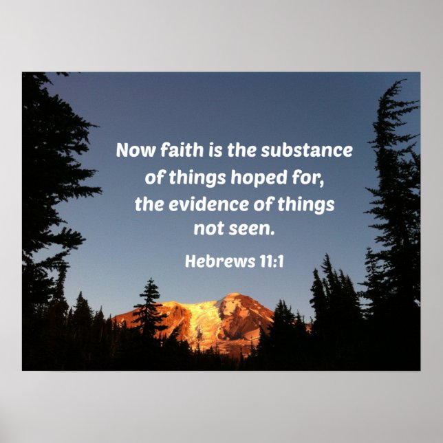 Hebrews 11:1 Now faith is the substance of things  Poster (Front)