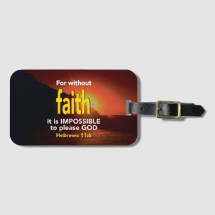 Hebrews 11:6 WITHOUT FAITH Christian Luggage Luggage Tag