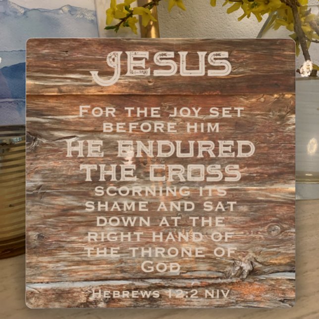 Hebrews 12:2 Easter Bible Verse Weathered Wood Plaque (Christian Easter Bible verse on photo of weathered wood. Custom text. 
)