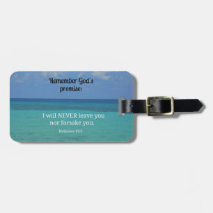 Hebrews 13:5 I will never leave you nor forsake... Luggage Tag