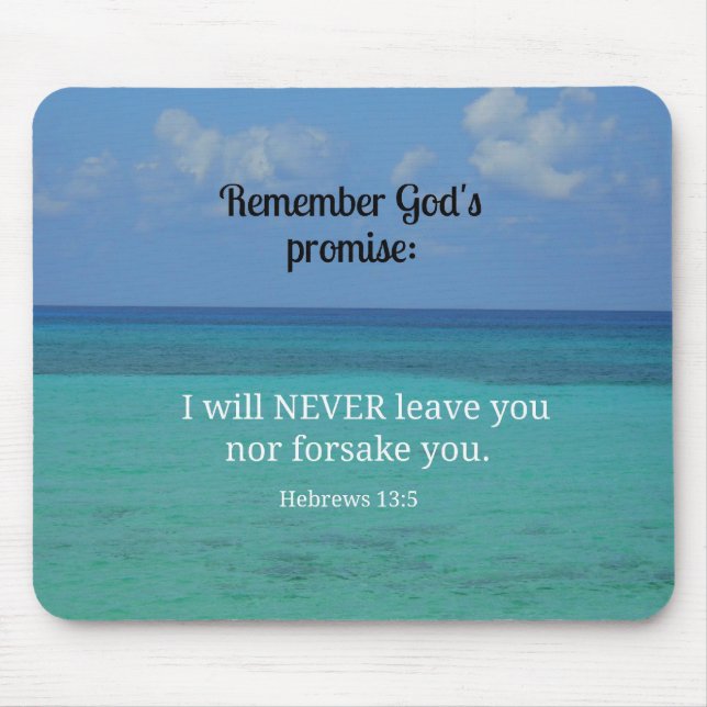Hebrews 13:5 I will never leave you nor forsake... Mouse Mat (Front)