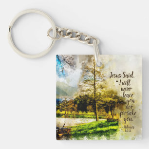Hebrews 13:5 I will never leave you or forsake you Key Ring