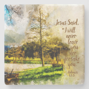 Hebrews 13:5 I will never leave you or forsake you Stone Coaster