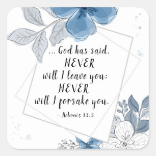 Hebrews 13:5 NEVER will I Leave You Square Sticker