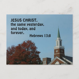 Hebrews 13:8 Jesus Christ, the same yesterday,     Postcard