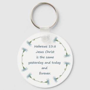 Hebrews 13:8 Jesus is the Same Bible Scripture Key Ring
