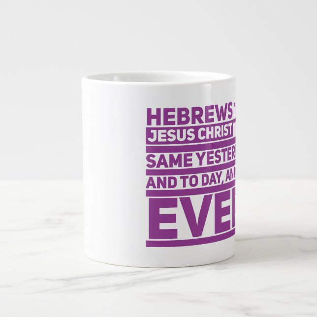 Hebrews 13:8  Jumbo Mug (Front)