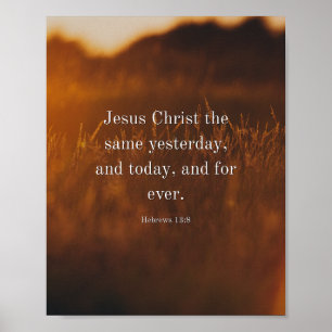 Hebrews 13:8 KJV Bible Verse Jesus Christ the Same Poster