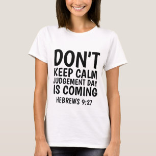 HEBREWS 9:27 JUDGEMENT DAY IS COMING, T-shirts