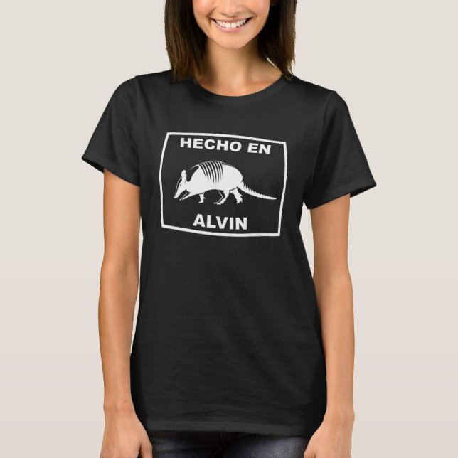 Hecho en Alvin Texas Armadillo Southern State Texa T-Shirt (Front)
