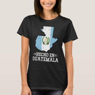 Hecho en Guatemala Guatemalan Heritage Guatemalan T-Shirt