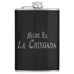 Hecho En La Chingada Hip Flask