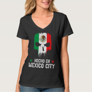 Hecho en Mexico City Mexico - Mexican Flag - Mexic T-Shirt
